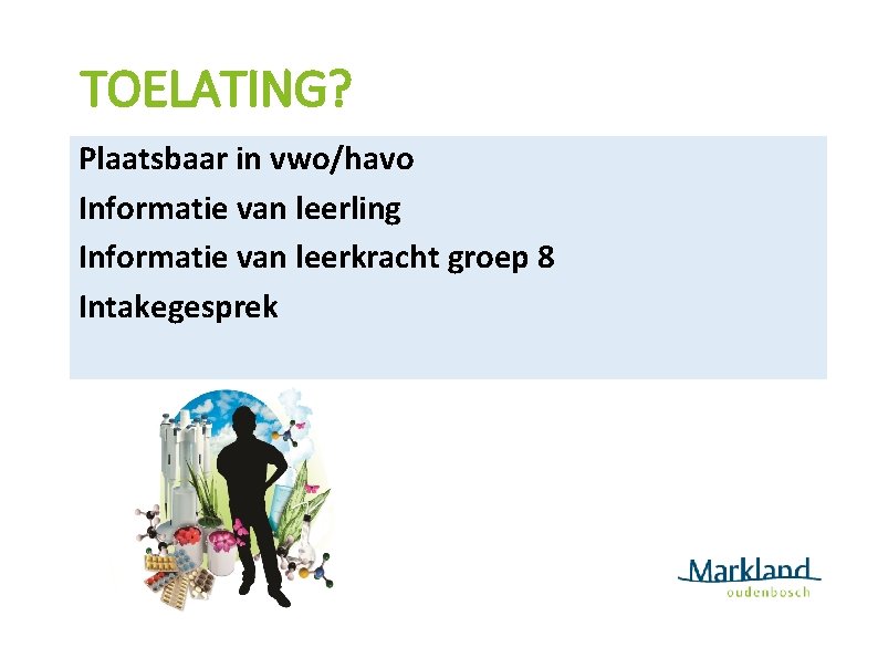 WAT IS HET VAK O&O NIET! TOELATING? Plaatsbaar in vwo/havo • Een technisch vak