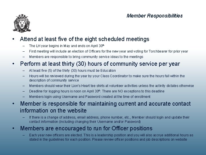 Member Responsibilities • Attend at least five of the eight scheduled meetings – The
