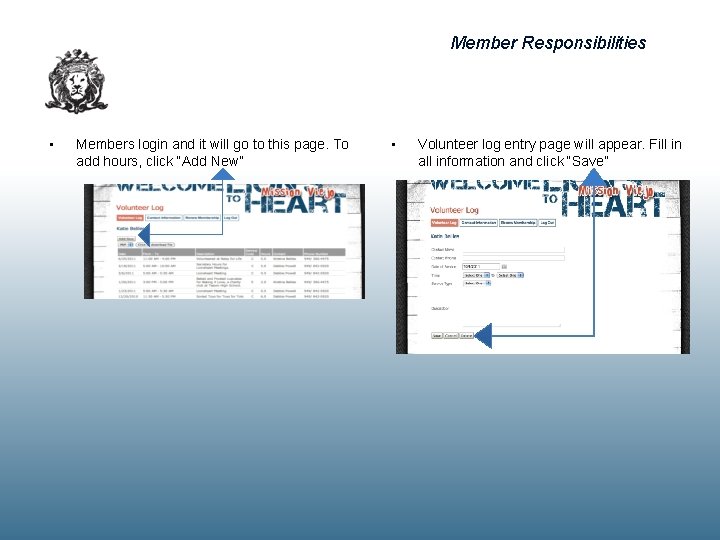 Member Responsibilities • Members login and it will go to this page. To add