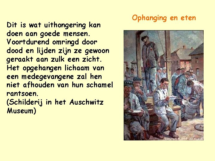 Dit is wat uithongering kan doen aan goede mensen. Voortdurend omringd door dood en