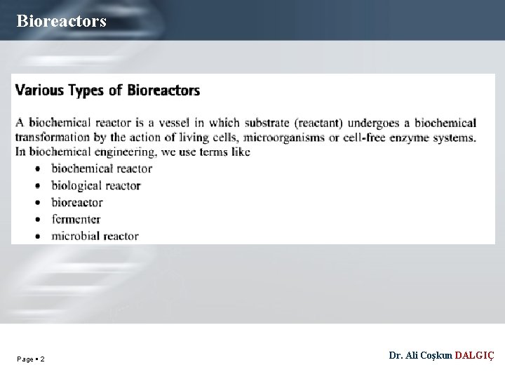 Bioreactors Page 2 Dr. Ali Coşkun DALGIÇ 