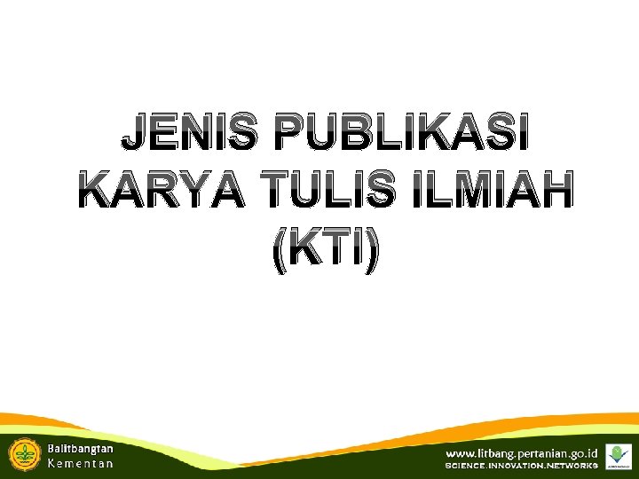 JENIS PUBLIKASI KARYA TULIS ILMIAH (KTI) 