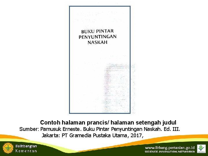 Contoh halaman prancis/ halaman setengah judul Sumber: Pamusuk Erneste. Buku Pintar Penyuntingan Naskah. Ed.