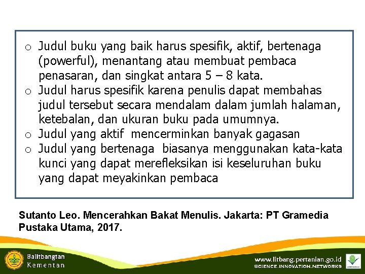 o Judul buku yang baik harus spesifik, aktif, bertenaga (powerful), menantang atau membuat pembaca