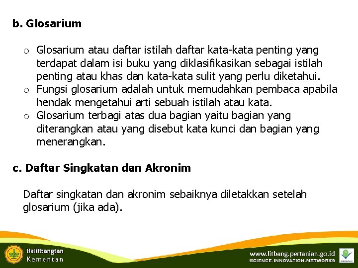 b. Glosarium o Glosarium atau daftar istilah daftar kata-kata penting yang terdapat dalam isi