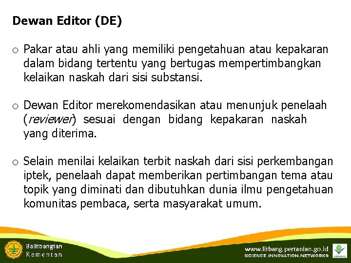 Dewan Editor (DE) o Pakar atau ahli yang memiliki pengetahuan atau kepakaran dalam bidang