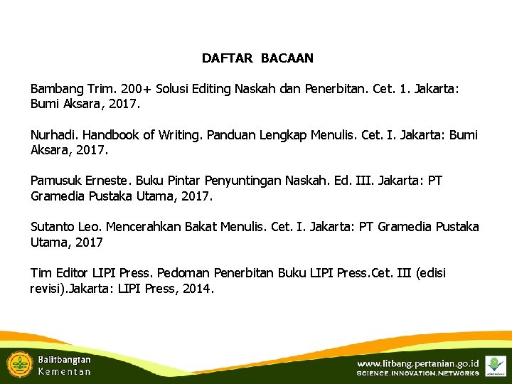 DAFTAR BACAAN Bambang Trim. 200+ Solusi Editing Naskah dan Penerbitan. Cet. 1. Jakarta: Bumi