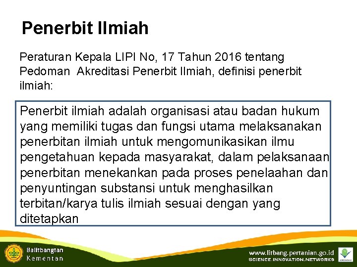 Penerbit Ilmiah Peraturan Kepala LIPI No, 17 Tahun 2016 tentang Pedoman Akreditasi Penerbit Ilmiah,