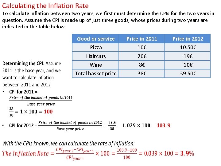 Calculating the Inflation Rate To calculate inflation between two years, we first must determine