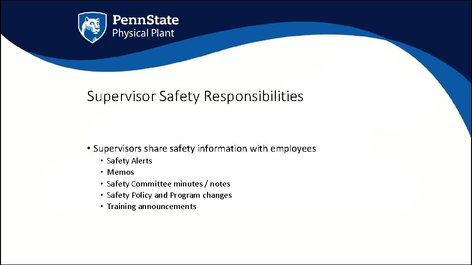 Supervisor Safety Responsibilities • Supervisors share safety information with employees • • • Safety