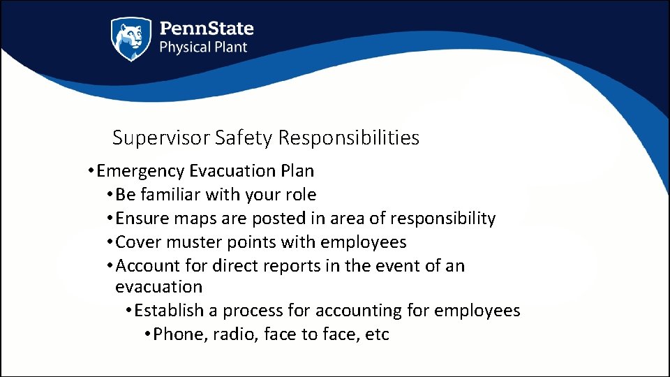 Supervisor Safety Responsibilities • Emergency Evacuation Plan • Be familiar with your role •