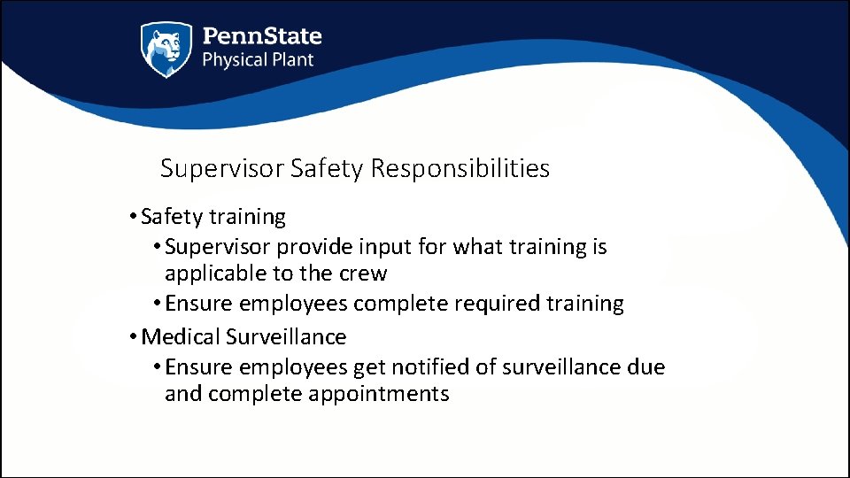 Supervisor Safety Responsibilities • Safety training • Supervisor provide input for what training is