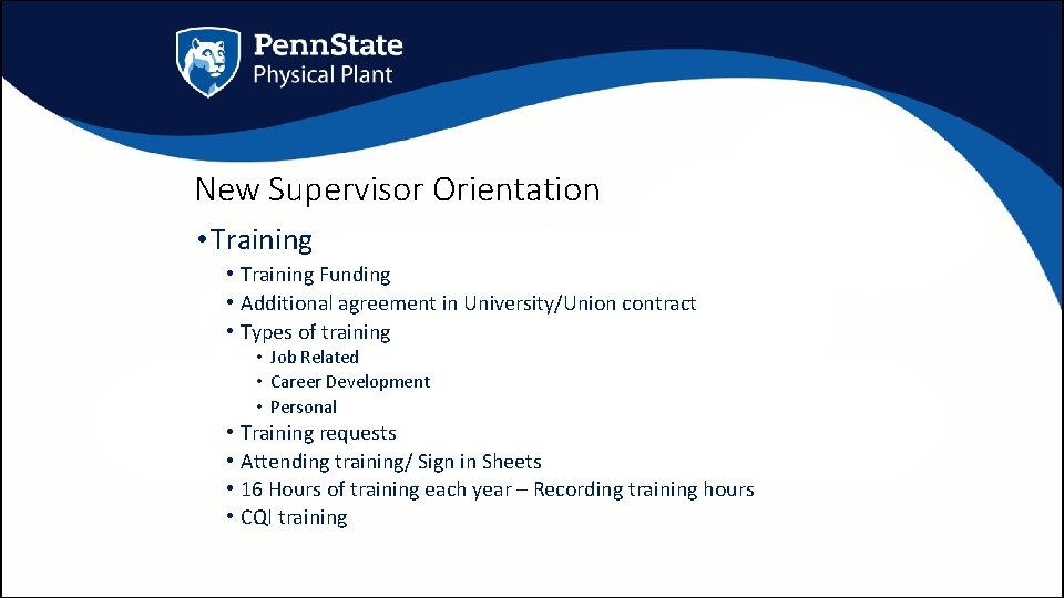 New Supervisor Orientation • Training Funding • Additional agreement in University/Union contract • Types