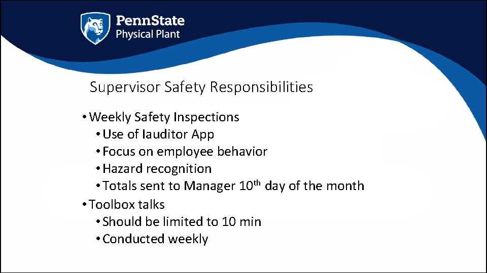 Supervisor Safety Responsibilities • Weekly Safety Inspections • Use of Iauditor App • Focus