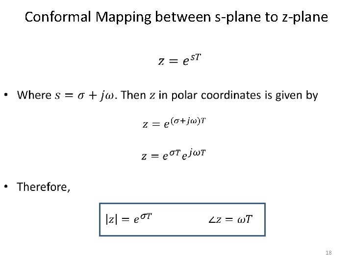 Conformal Mapping between s-plane to z-plane • 18 