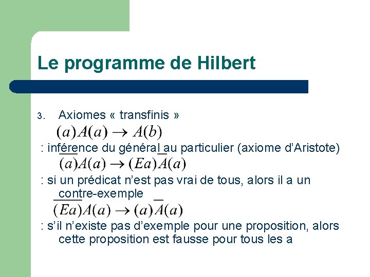 Le programme de Hilbert Axiomes « transfinis » : inférence du général au particulier