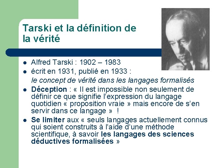 Tarski et la définition de la vérité l l Alfred Tarski : 1902 –