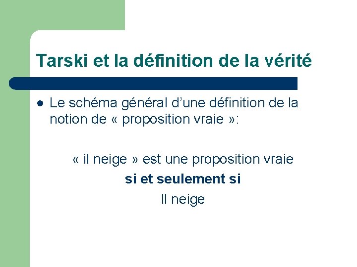 Tarski et la définition de la vérité l Le schéma général d’une définition de