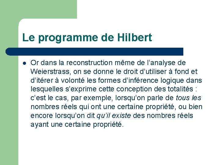 Le programme de Hilbert l Or dans la reconstruction même de l’analyse de Weierstrass,