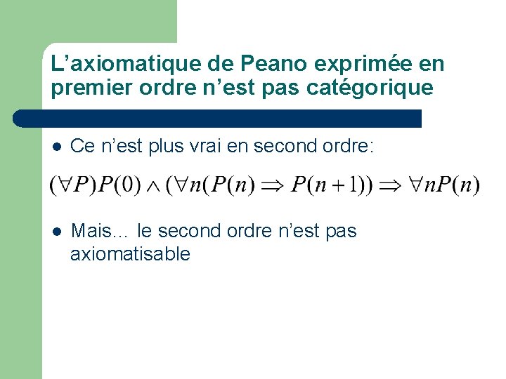 L’axiomatique de Peano exprimée en premier ordre n’est pas catégorique l Ce n’est plus