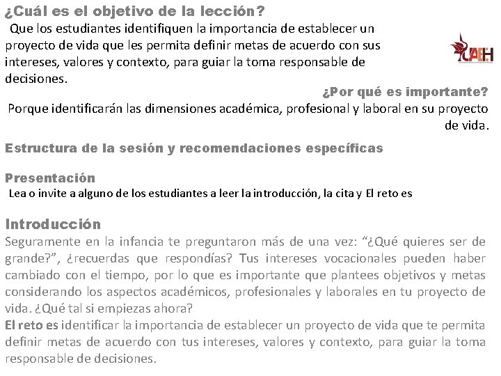 ¿Cuál es el objetivo de la lección? Que los estudiantes identifiquen la importancia de