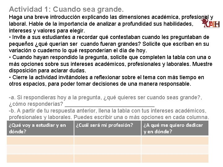 Actividad 1: Cuando sea grande. Haga una breve introducción explicando las dimensiones académica, profesional