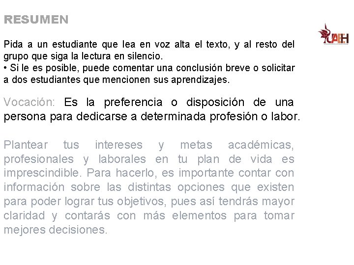 RESUMEN Pida a un estudiante que lea en voz alta el texto, y al