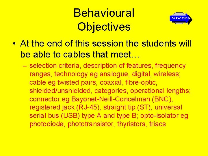 Behavioural Objectives • At the end of this session the students will be able