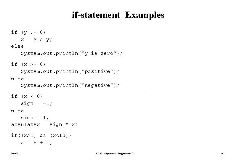 if-statement Examples if (y != 0) x = x / y; else System. out.