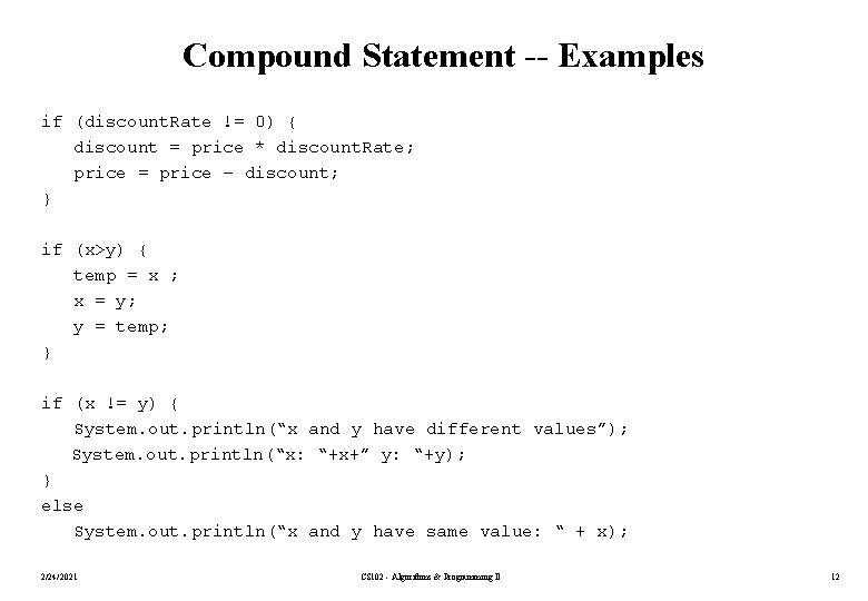 Compound Statement -- Examples if (discount. Rate != 0) { discount = price *