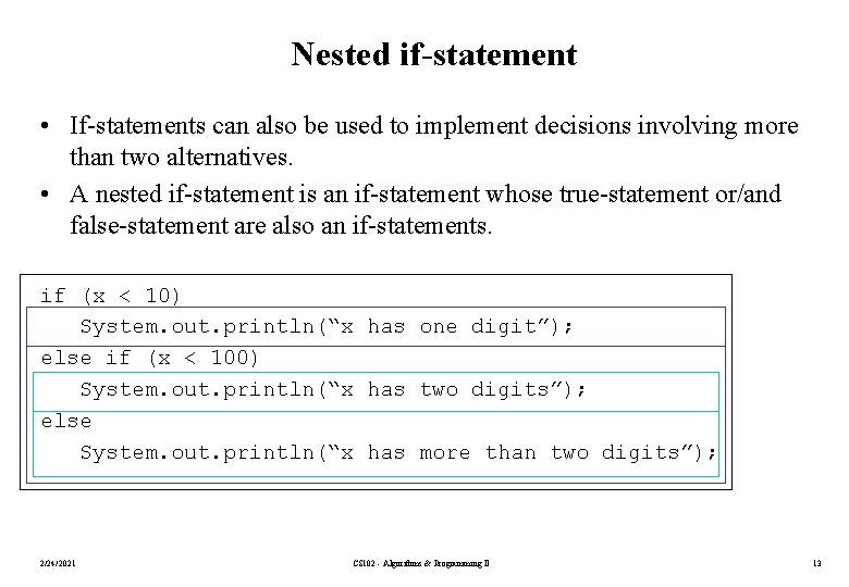 Nested if-statement • If-statements can also be used to implement decisions involving more than Nested if-statement • If-statements can also be used to implement decisions involving more than