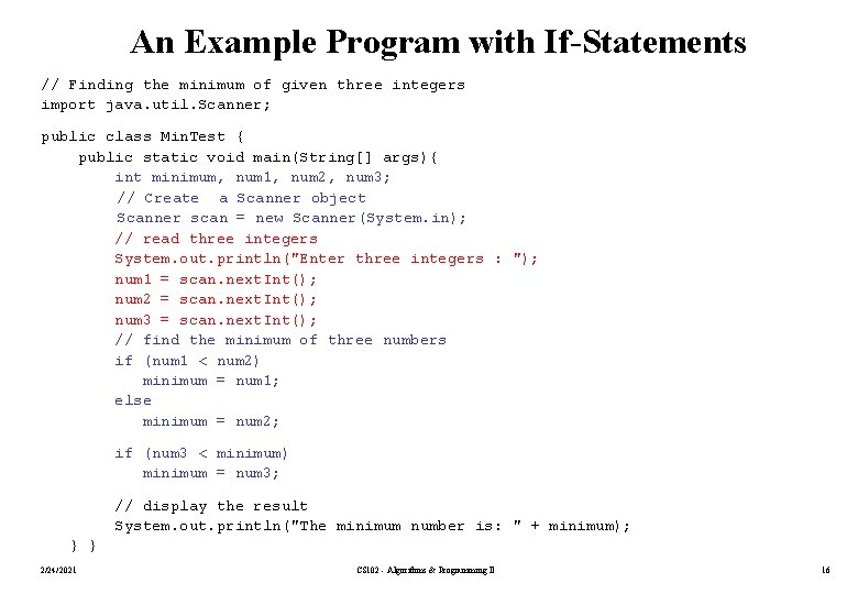An Example Program with If-Statements // Finding the minimum of given three integers import
