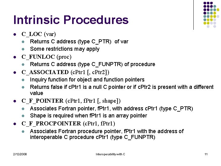 Intrinsic Procedures l C_LOC (var) l l l C_FUNLOC (proc) l l l Inquiry Intrinsic Procedures l C_LOC (var) l l l C_FUNLOC (proc) l l l Inquiry