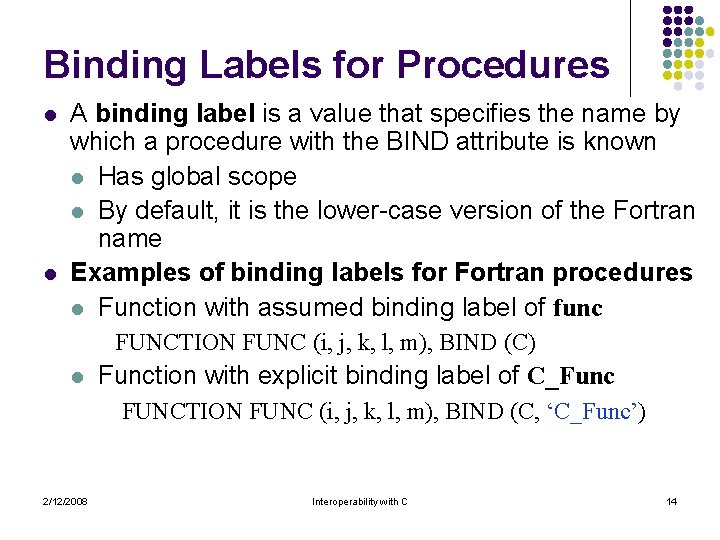 Binding Labels for Procedures l l A binding label is a value that specifies