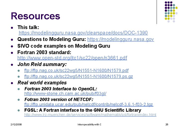 Resources l l l This talk: https: //modelingguru. nasa. gov/clearspace/docs/DOC-1390 Questions to Modeling Guru: