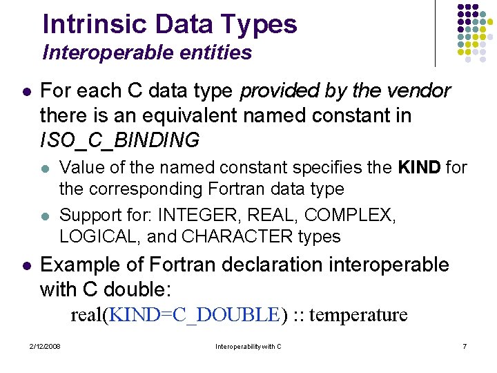 Intrinsic Data Types Interoperable entities l For each C data type provided by the