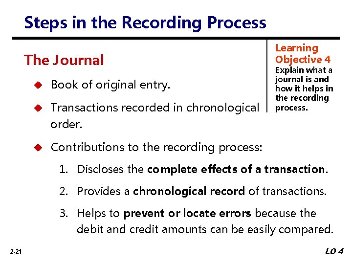 Steps in the Recording Process The Journal u Book of original entry. u Transactions