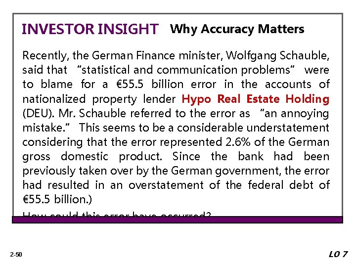 INVESTOR INSIGHT Why Accuracy Matters Recently, the German Finance minister, Wolfgang Schauble, said that