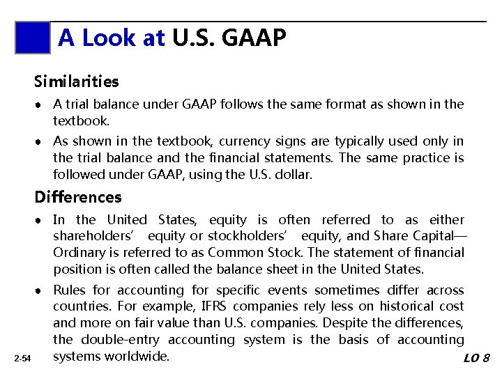 A Look at U. S. GAAP Similarities ● A trial balance under GAAP follows