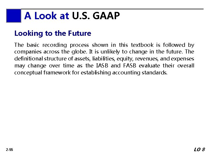A Look at U. S. GAAP Looking to the Future The basic recording process