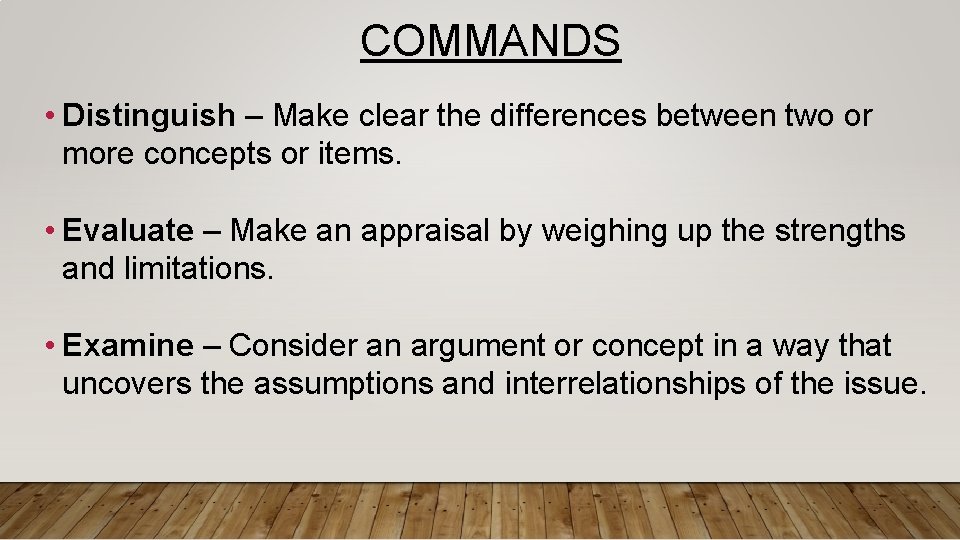 COMMANDS • Distinguish – Make clear the differences between two or more concepts or