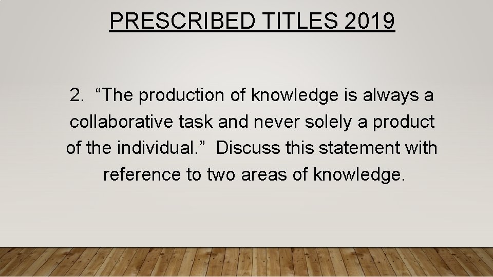 PRESCRIBED TITLES 2019 2. “The production of knowledge is always a collaborative task and