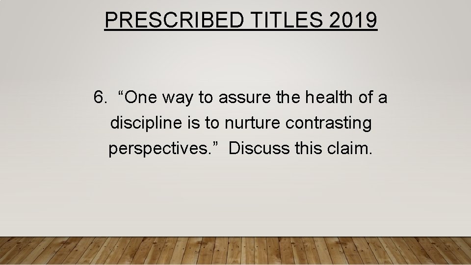 PRESCRIBED TITLES 2019 6. “One way to assure the health of a discipline is