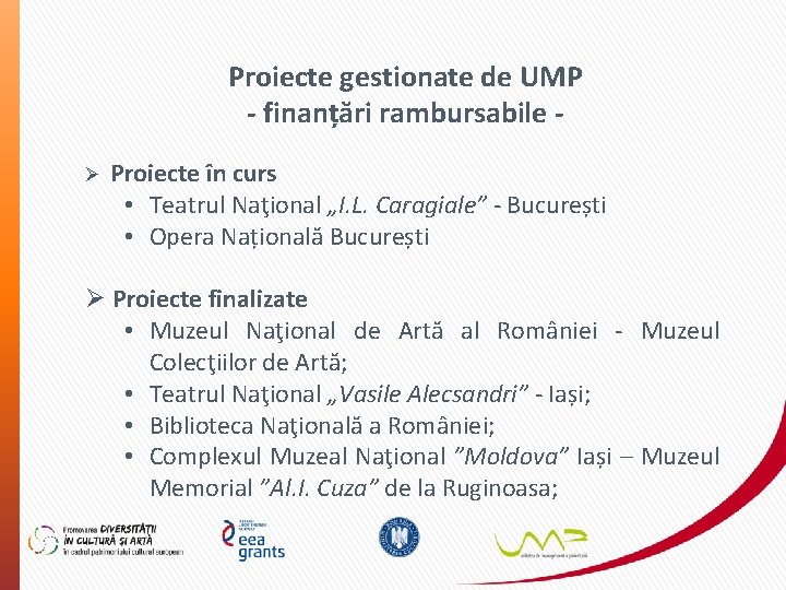 Proiecte gestionate de UMP - finanțări rambursabile - Ø Proiecte în curs • Teatrul