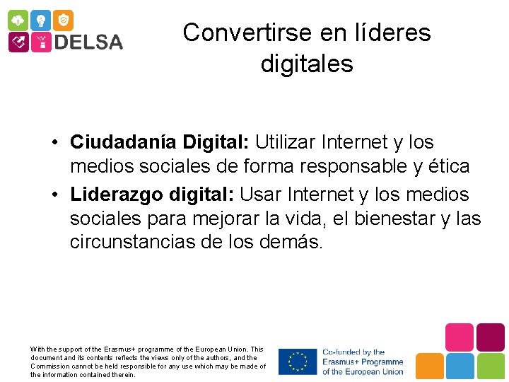 Convertirse en líderes digitales • Ciudadanía Digital: Utilizar Internet y los medios sociales de