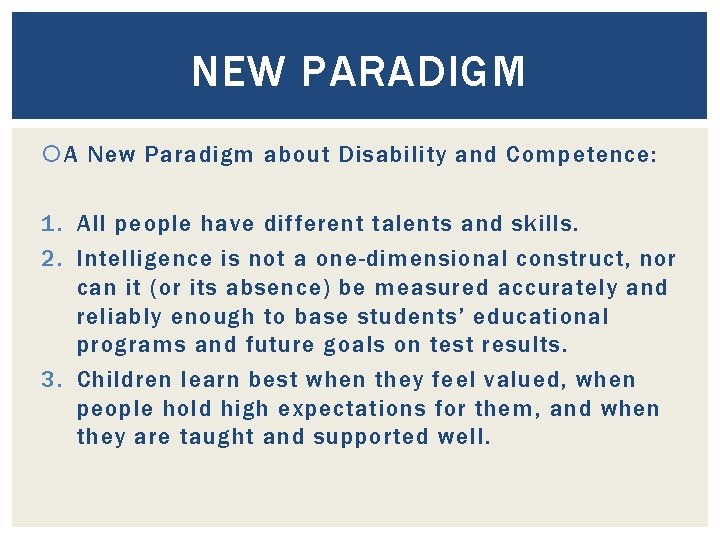 NEW PARADIGM A New Paradigm about Disability and Competence: 1. All people have different