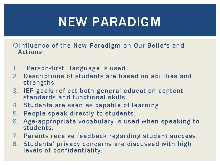 NEW PARADIGM Influence of the New Paradigm on Our Beliefs and Actions: 1. “Person-first”