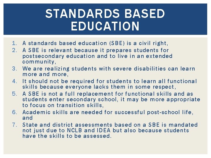 STANDARDS BASED EDUCATION 1. A standards based education (SBE) is a civil right, 2.