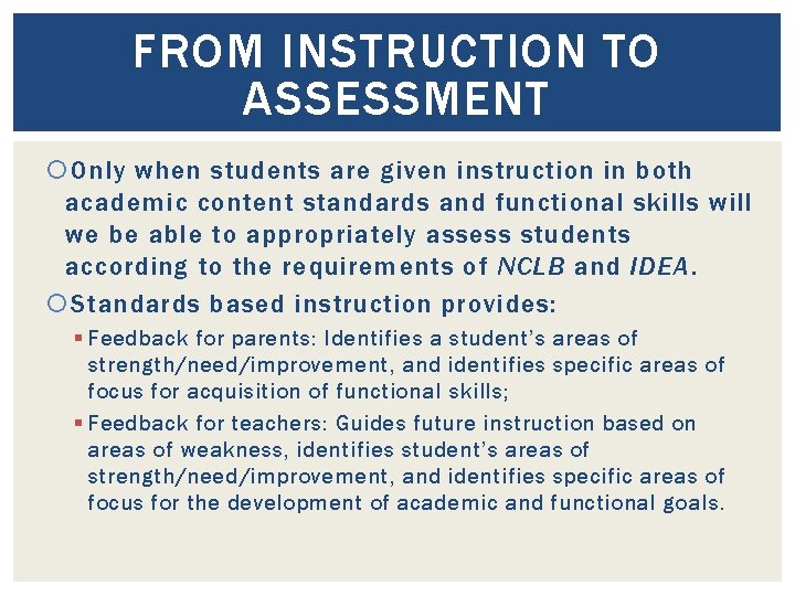 FROM INSTRUCTION TO ASSESSMENT Only when students are given instruction in both academic content