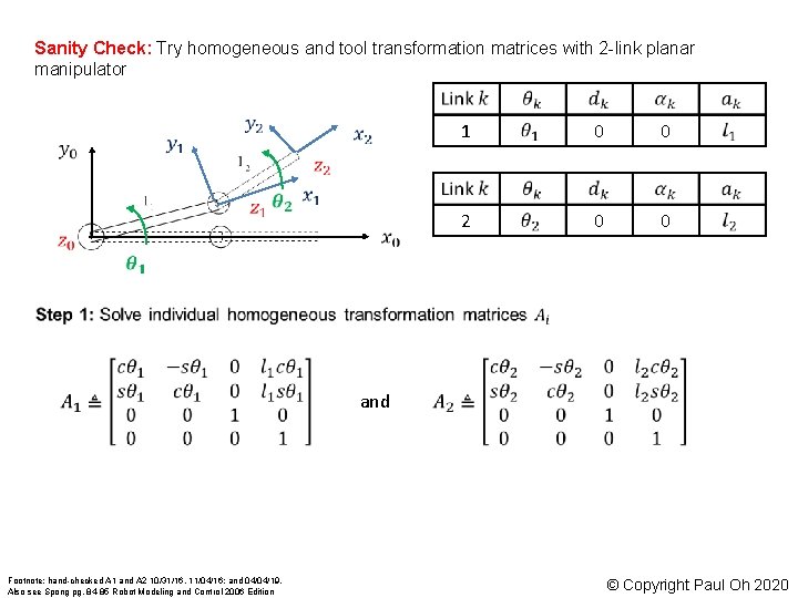 Sanity Check: Try homogeneous and tool transformation matrices with 2 -link planar manipulator 0